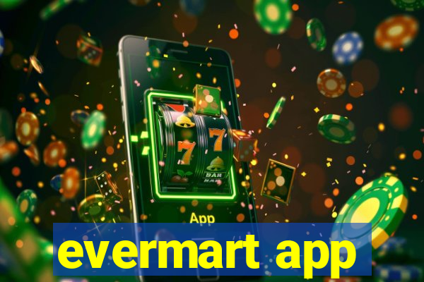 evermart app