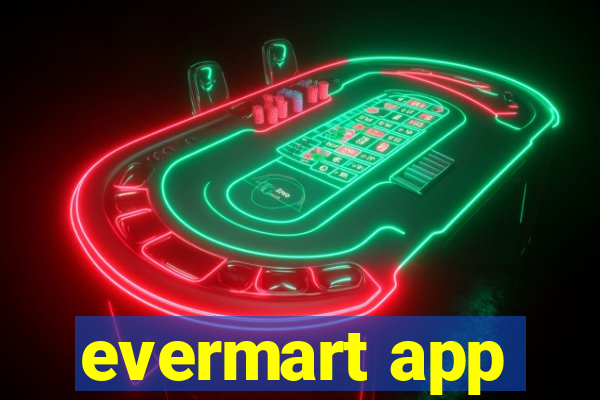 evermart app