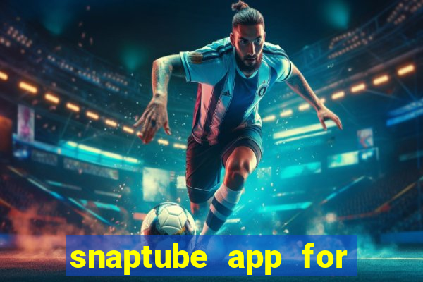 snaptube app for windows 7