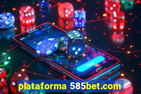 plataforma 585bet.com