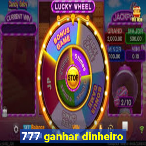 777 ganhar dinheiro