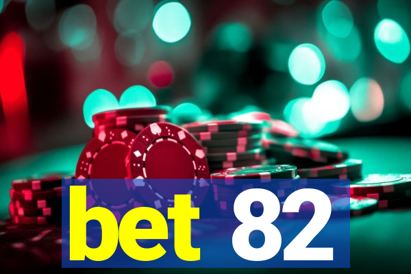 bet 82