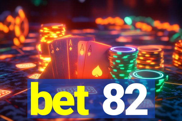 bet 82