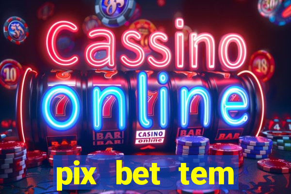 pix bet tem pagamento antecipado