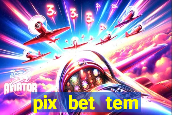 pix bet tem pagamento antecipado