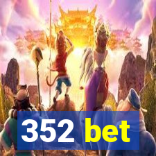 352 bet