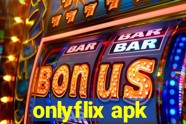 onlyflix apk