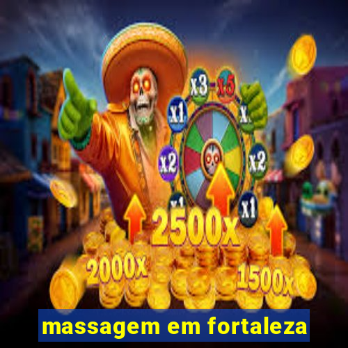 massagem em fortaleza