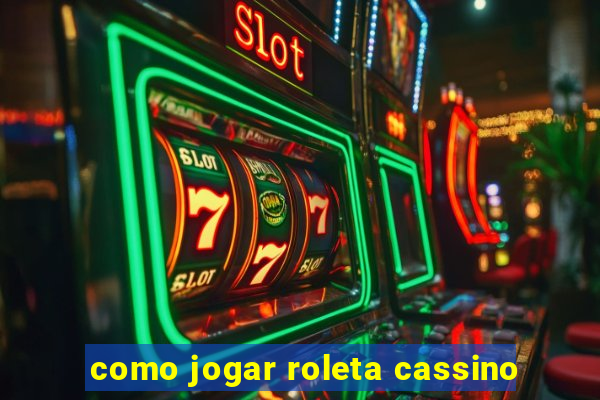 como jogar roleta cassino