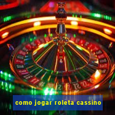 como jogar roleta cassino