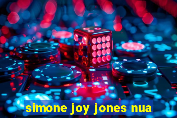 simone joy jones nua