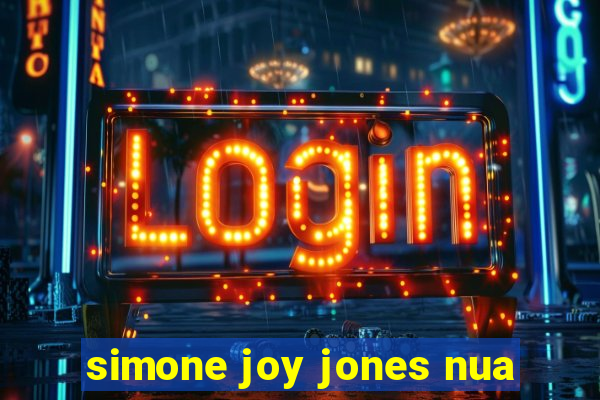 simone joy jones nua