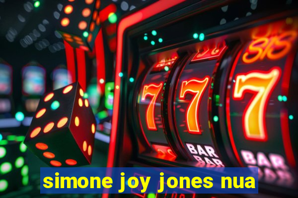 simone joy jones nua