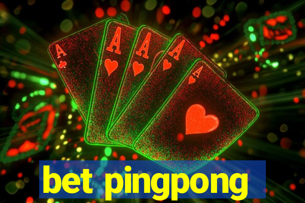 bet pingpong