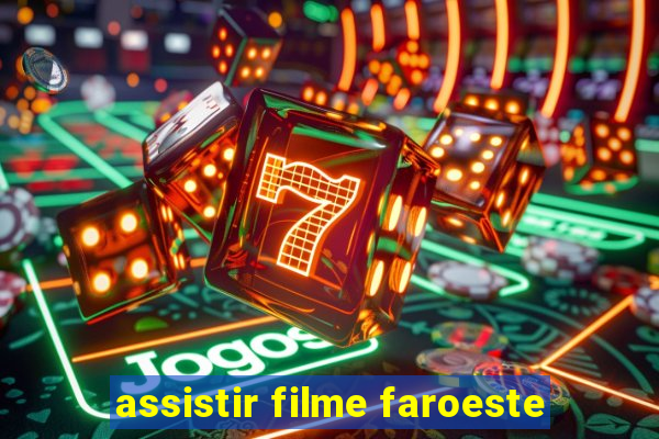 assistir filme faroeste