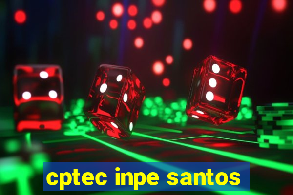 cptec inpe santos