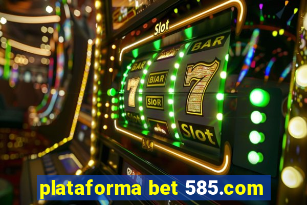 plataforma bet 585.com