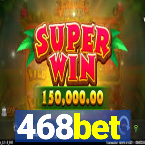 468bet