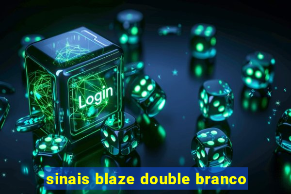 sinais blaze double branco