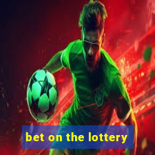 bet on the lottery