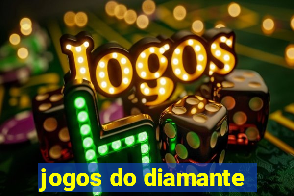 jogos do diamante