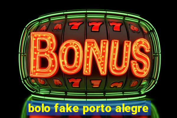 bolo fake porto alegre