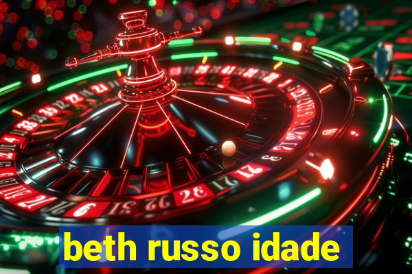 beth russo idade