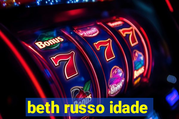 beth russo idade