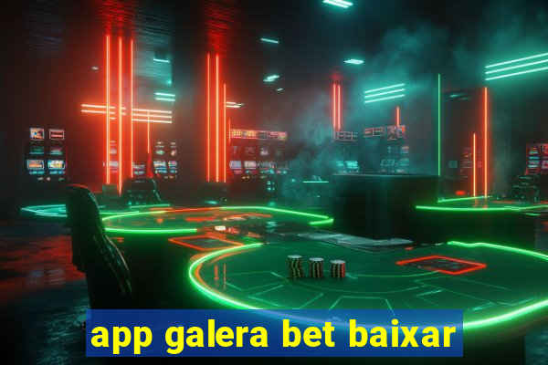 app galera bet baixar