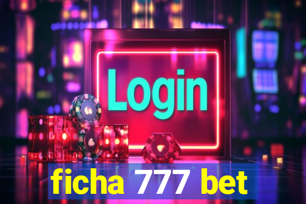 ficha 777 bet