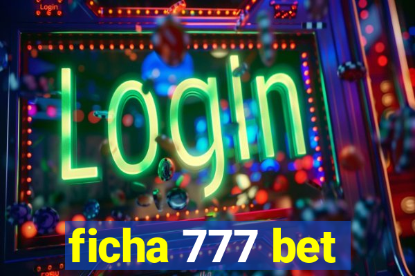 ficha 777 bet