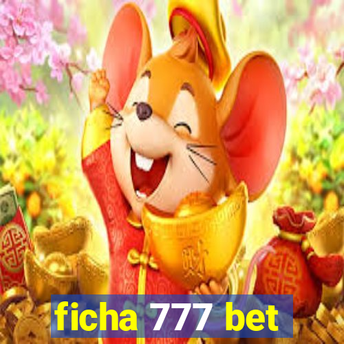 ficha 777 bet