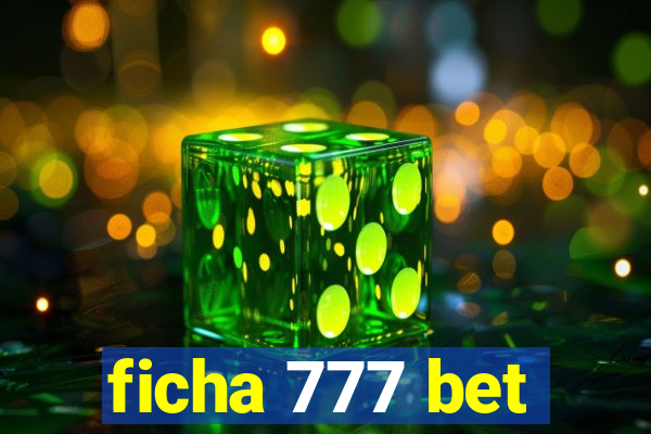 ficha 777 bet