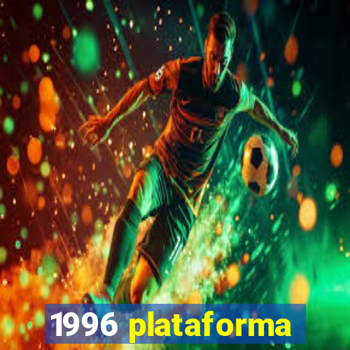 1996 plataforma