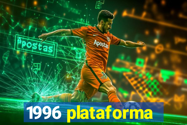 1996 plataforma