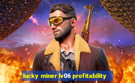 lucky miner lv06 profitability