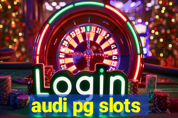 audi pg slots