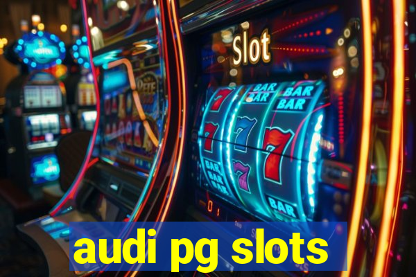 audi pg slots