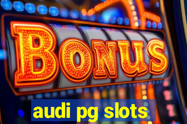 audi pg slots