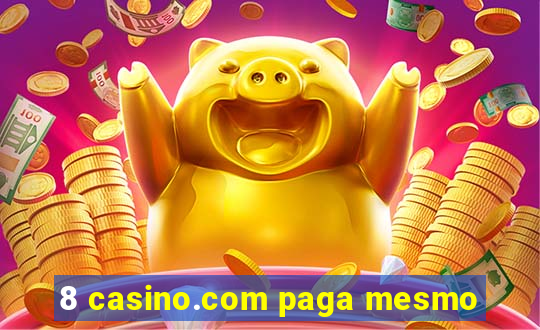 8 casino.com paga mesmo