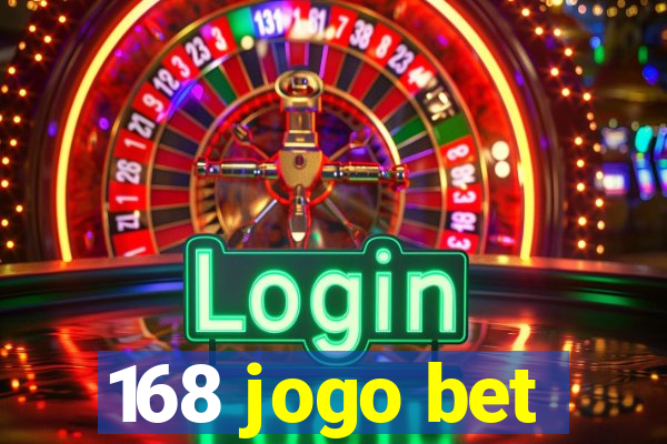 168 jogo bet