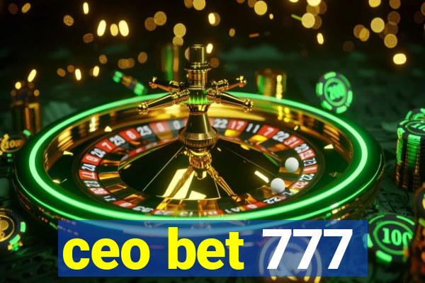 ceo bet 777