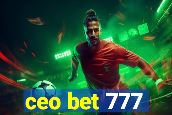 ceo bet 777