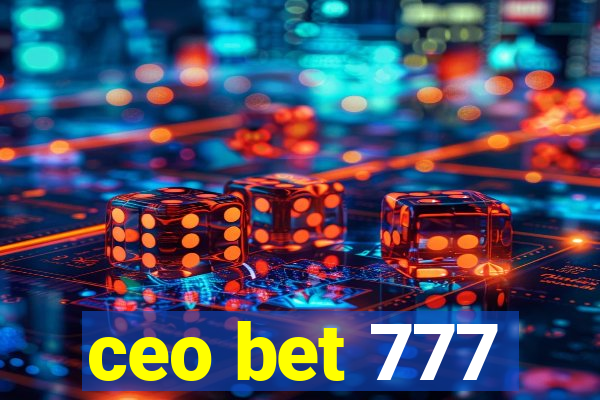 ceo bet 777