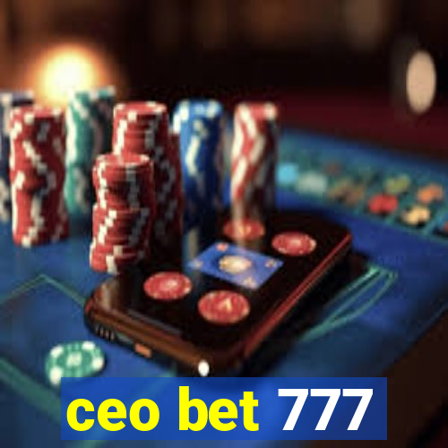 ceo bet 777