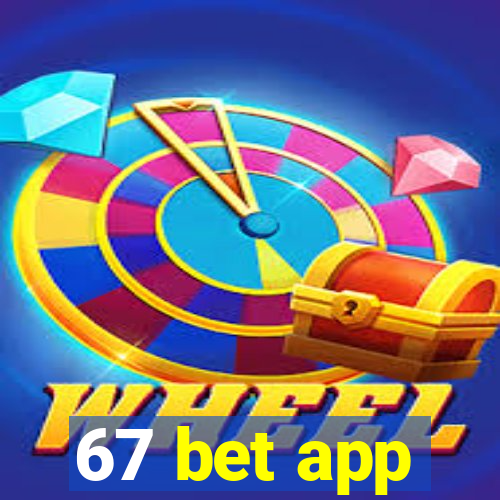 67 bet app