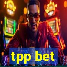 tpp bet