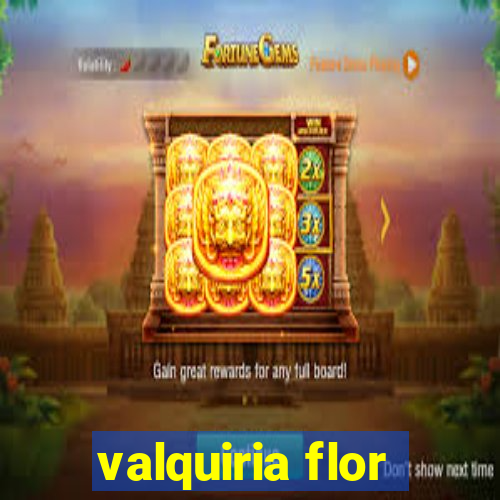 valquiria flor