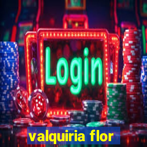 valquiria flor