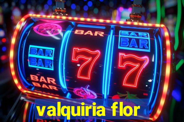 valquiria flor